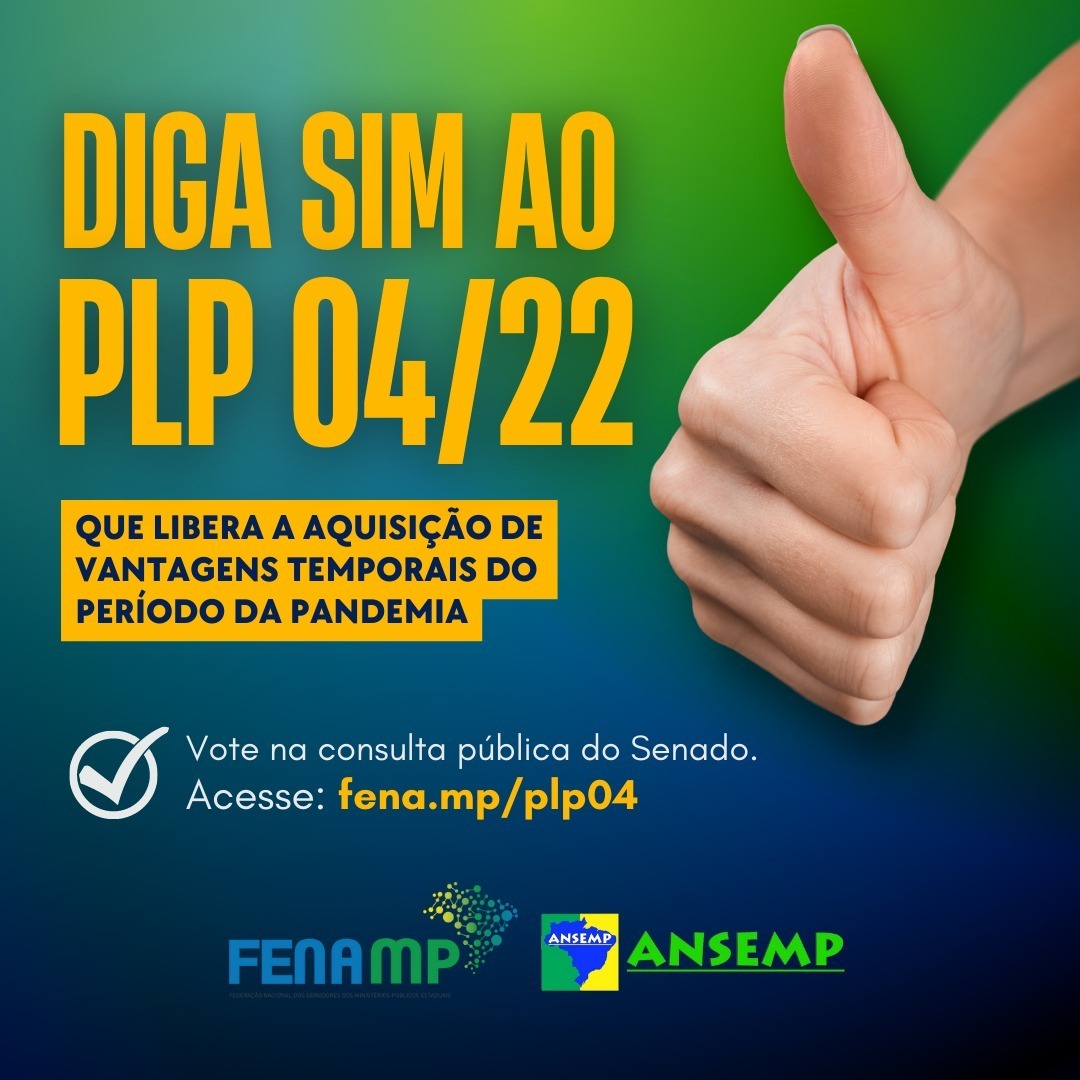 A consulta continua: Pela liberação da aquisição de vantagens temporais do período da pandemia, diga SIM ao PLP 04/22!