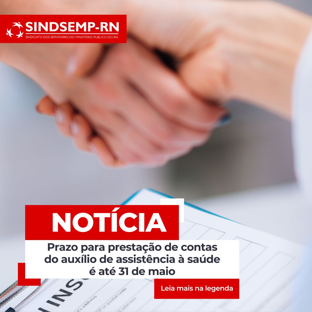 Prazo para prestação de contas do auxílio de assistência à saúde é até 31 de maio