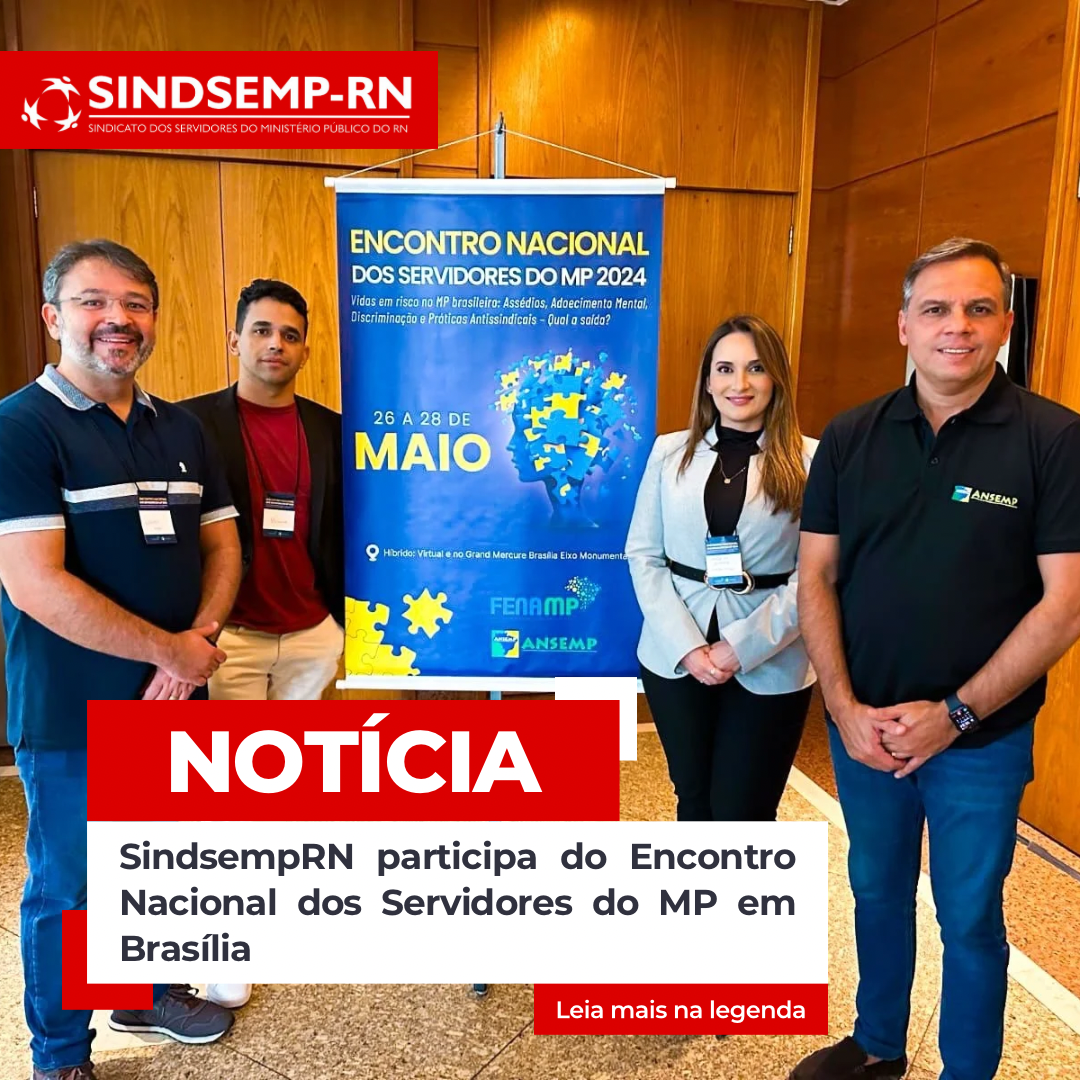 SindsempRN participa do Encontro Nacional dos Servidores do MP em Brasília