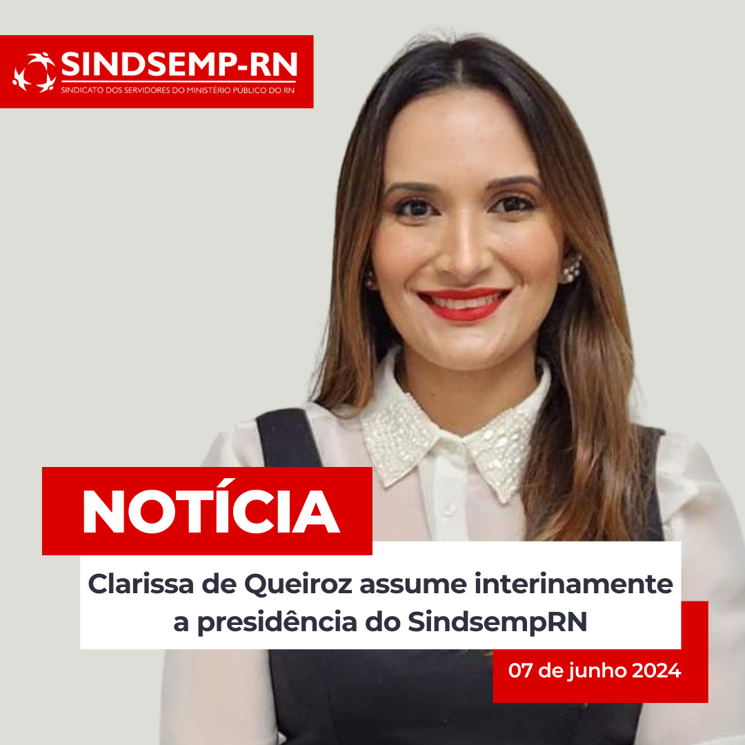 Clarissa de Queiroz assume interinamente a presidência do SindsempRN