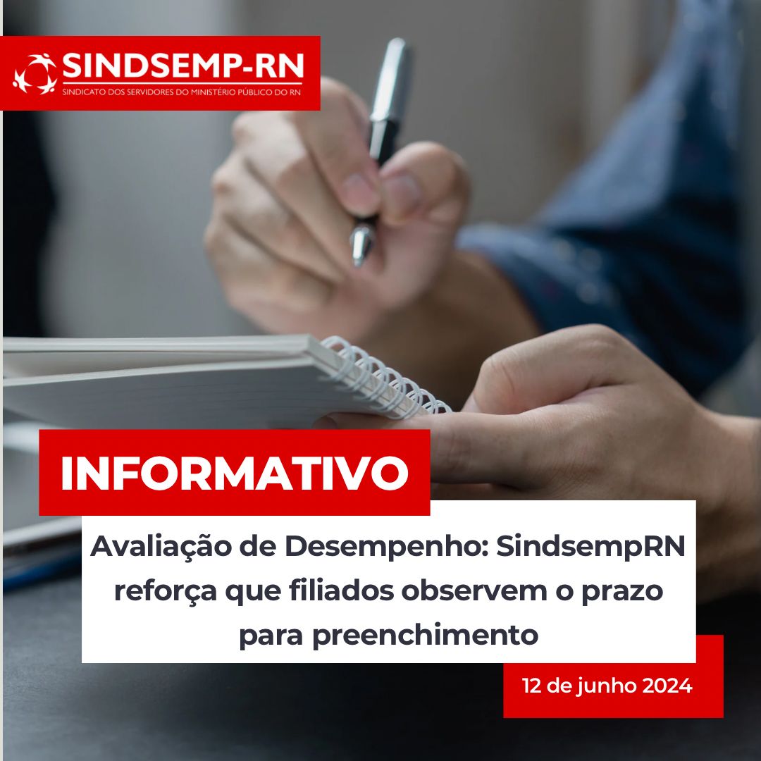 Avaliação de Desempenho: SindsempRN reforça que filiados observem o prazo para preenchimento