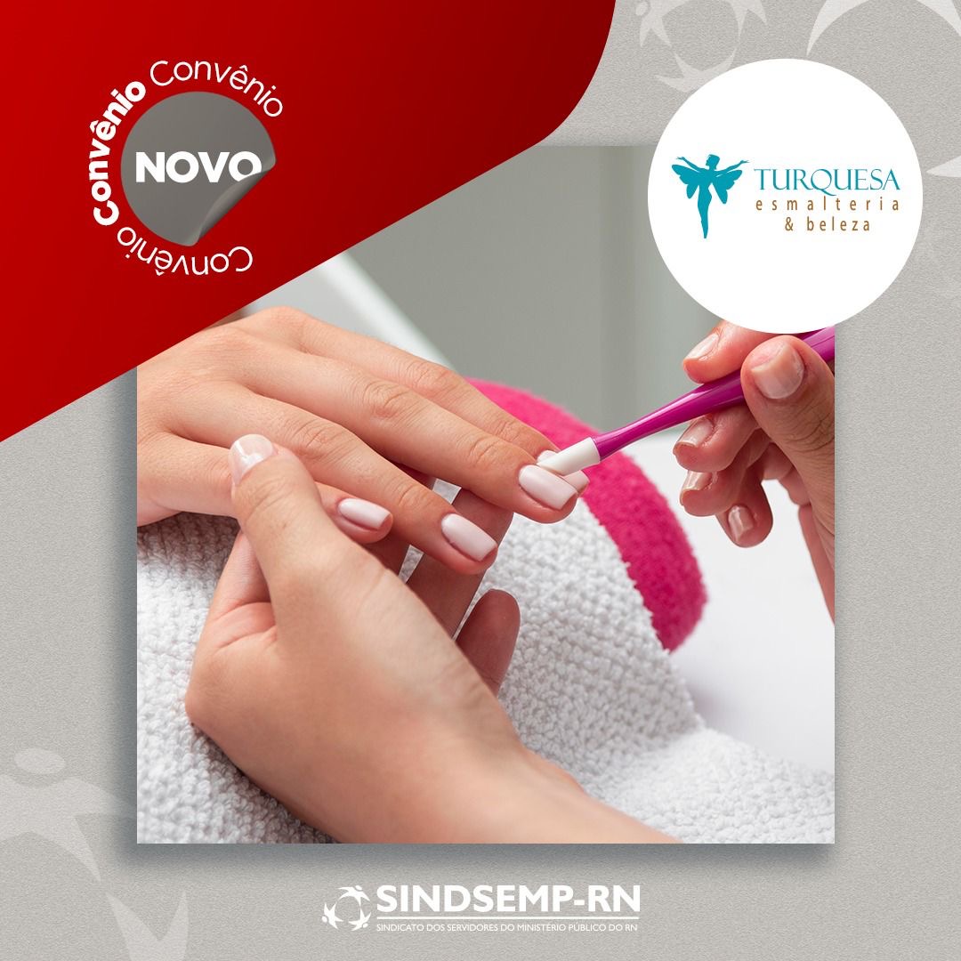 Novo convênio firmado entre o SindsempRN e a Turquesa Esmalteria e Beleza!