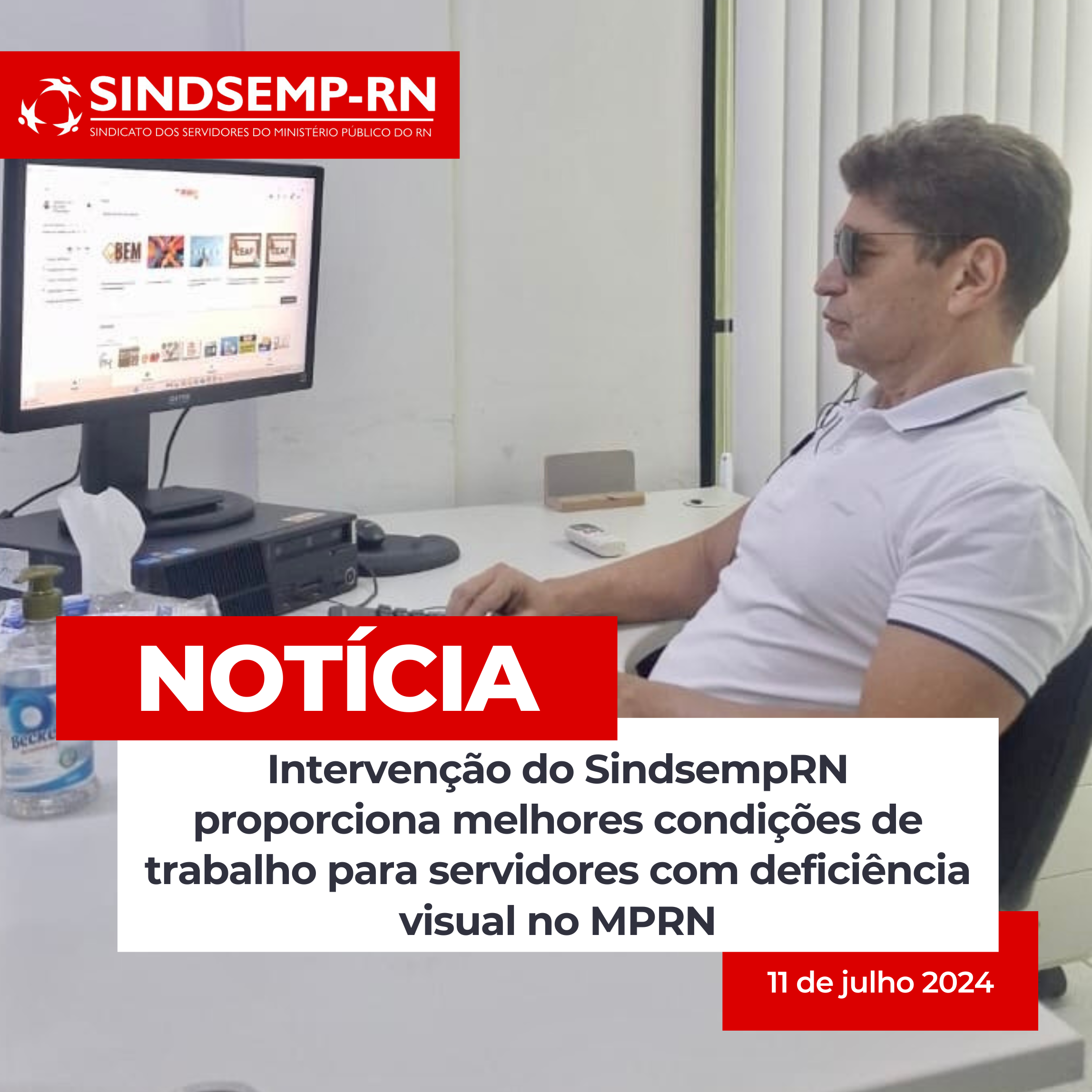 Intervenção do SindsempRN proporciona melhores condições de trabalho para servidores com deficiência visual no MPRN