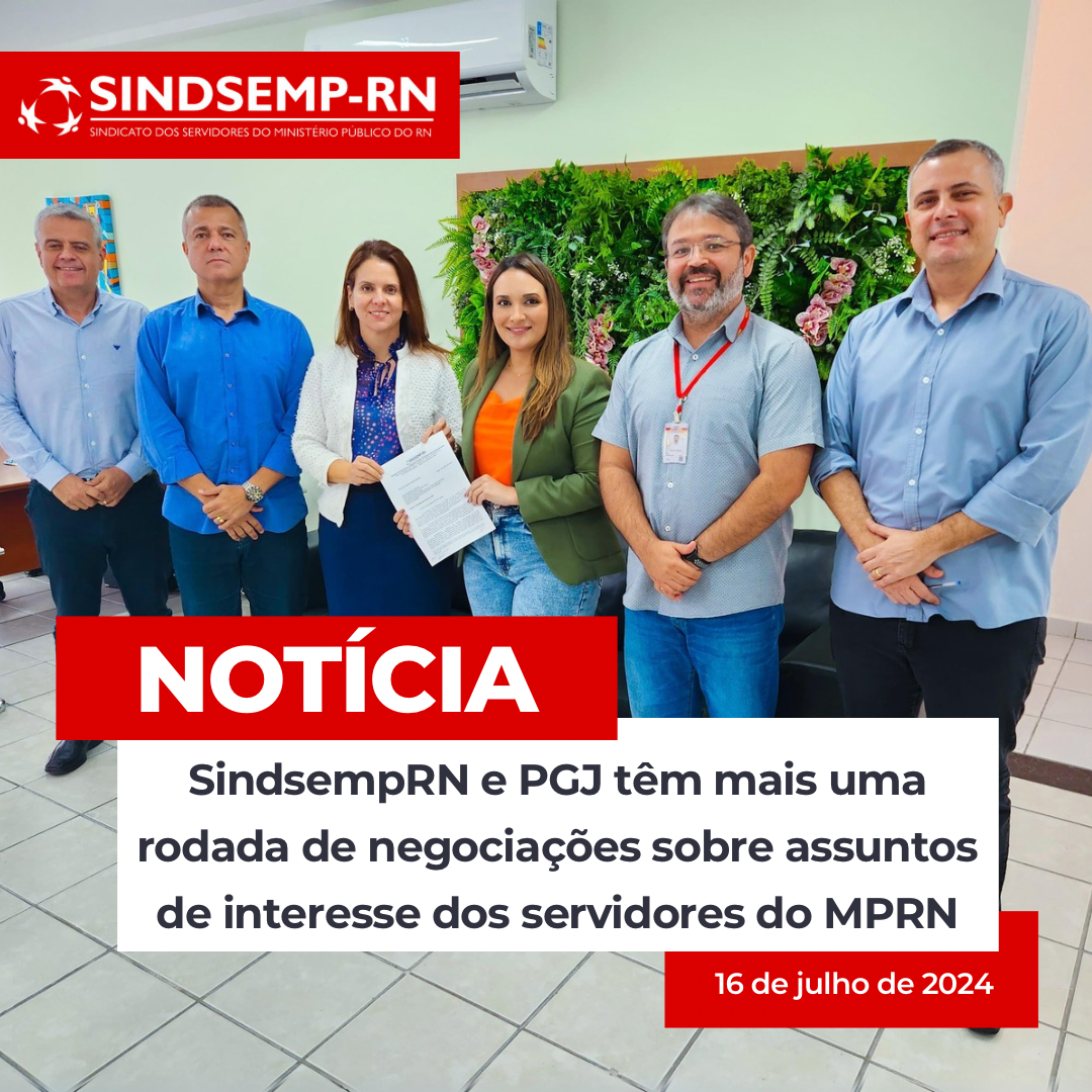 SindsempRN e PGJ têm mais uma rodada de negociações sobre assuntos de interesse dos servidores do MPRN