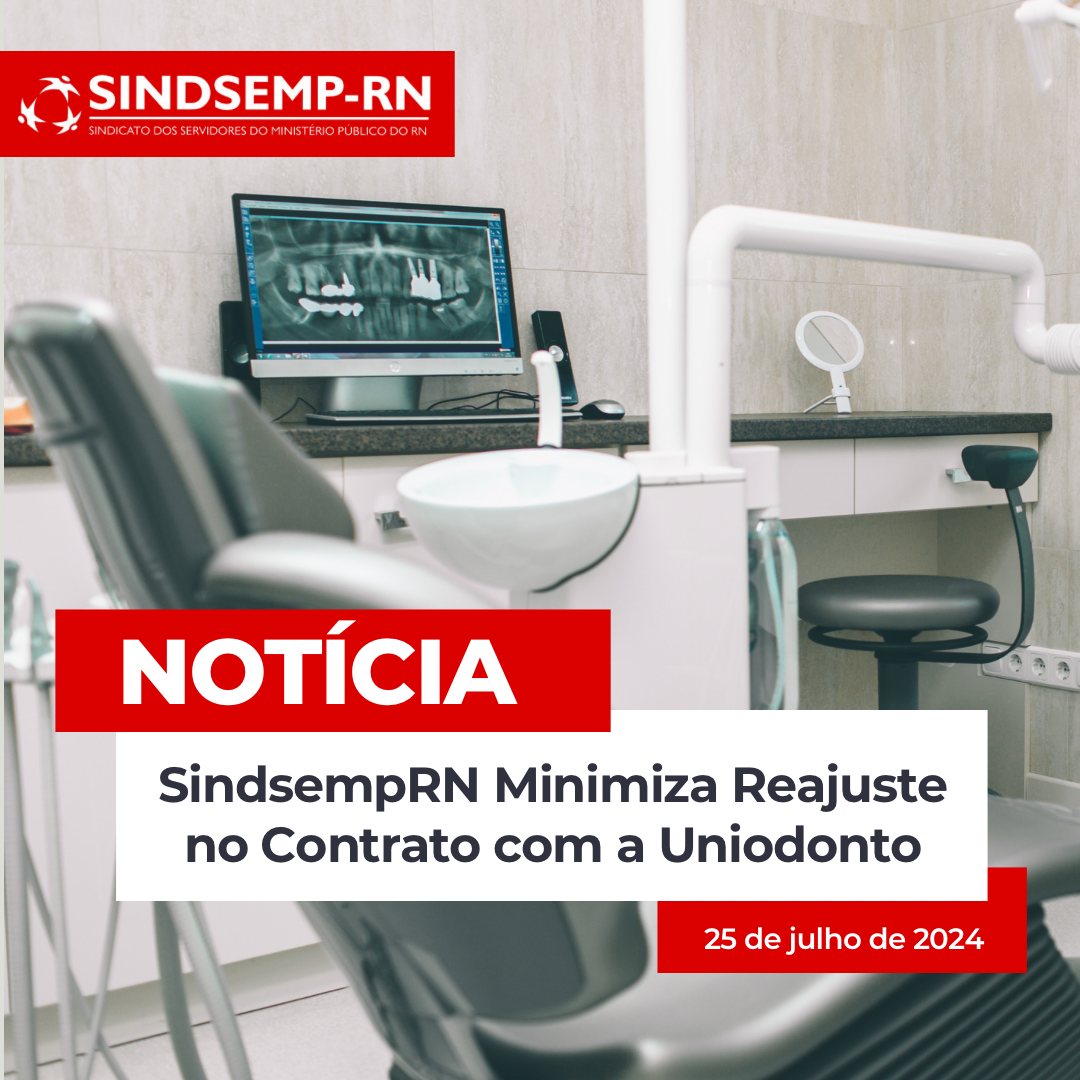 SindsempRN Minimiza Reajuste no Contrato com a Uniodonto